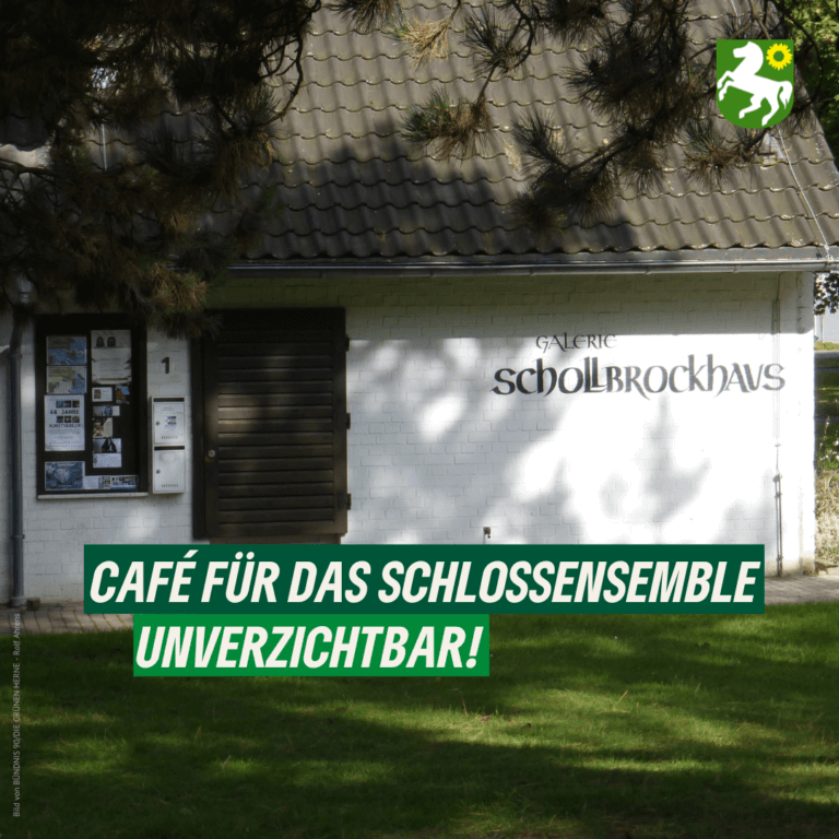 Schollbrockhaus: Kulturpolitische Weichenstellung ohne den Kulturausschuss? – Café für das Schlossensemble unverzichtbar!